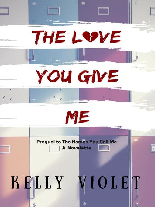 Title details for The Love You Give Me by Kelly Violet - Available